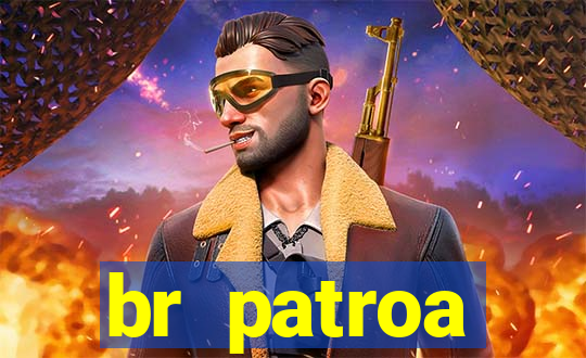 br patroa plataforma jogo online